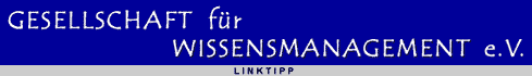 Gesellschaft f�r Wissensmanagement e.V.